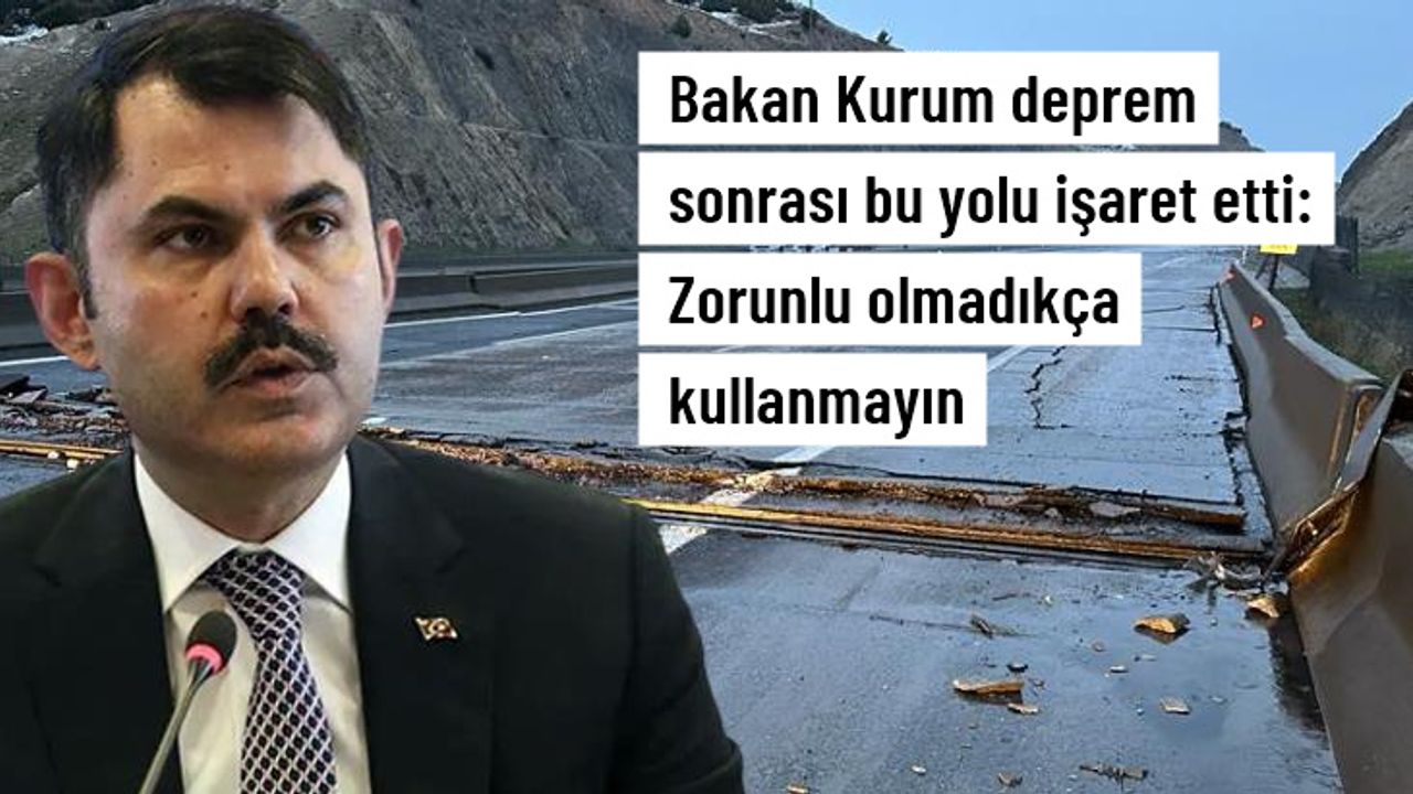 Bakan Kurum: Vatandaşlarımızdan, Gaziantep-Osmaniye yoluna çıkmamalarını rica ediyoruz