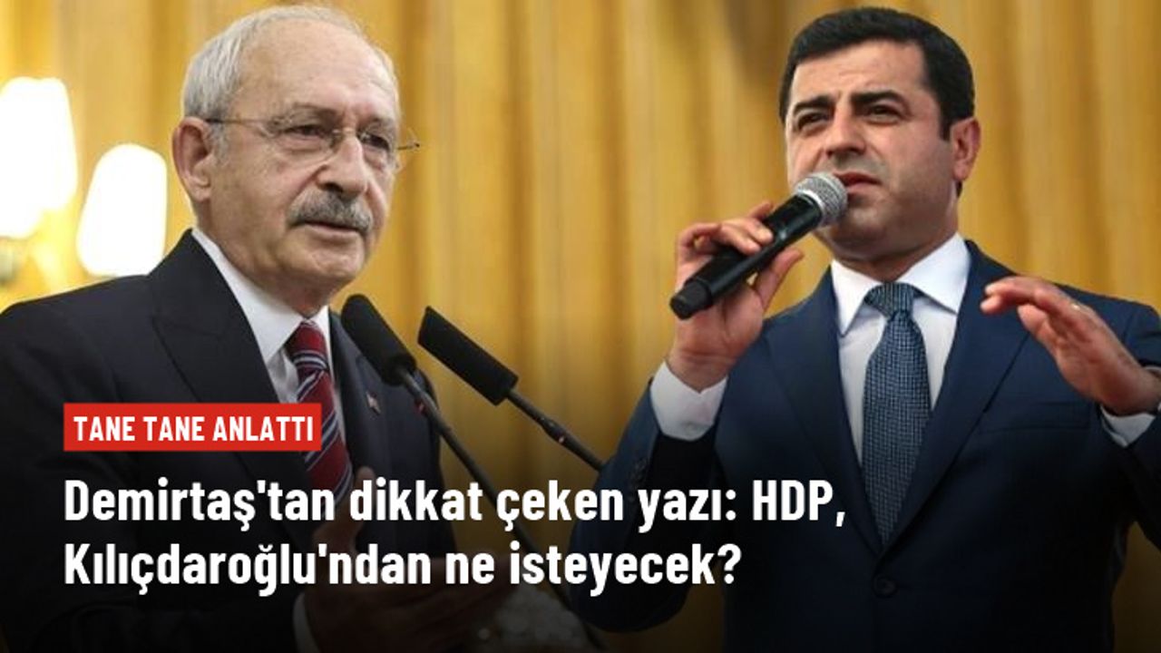 Selahattin Demirtaş'tan dikkat çeken yazı: HDP, Kılıçdaroğlu'ndan ne isteyecek?