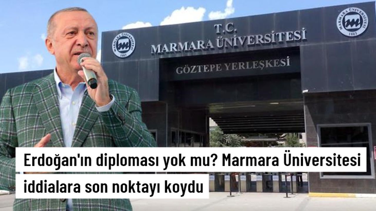 Erdoğan'ın diploması yok mu? Marmara Üniversitesi iddialara son noktayı koydu