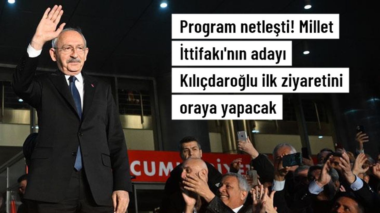Kemal Kılıçdaroğlu ilk ziyaretini depremin merkez üssü Kahramanmaraş'a yapacak