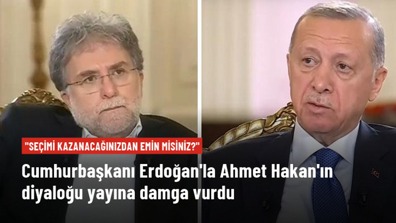Cumhurbaşkanı Erdoğan'la Ahmet Hakan'ın diyaloğu yayına damga vurdu: Seçimi kazanacağınızdan emin misiniz?