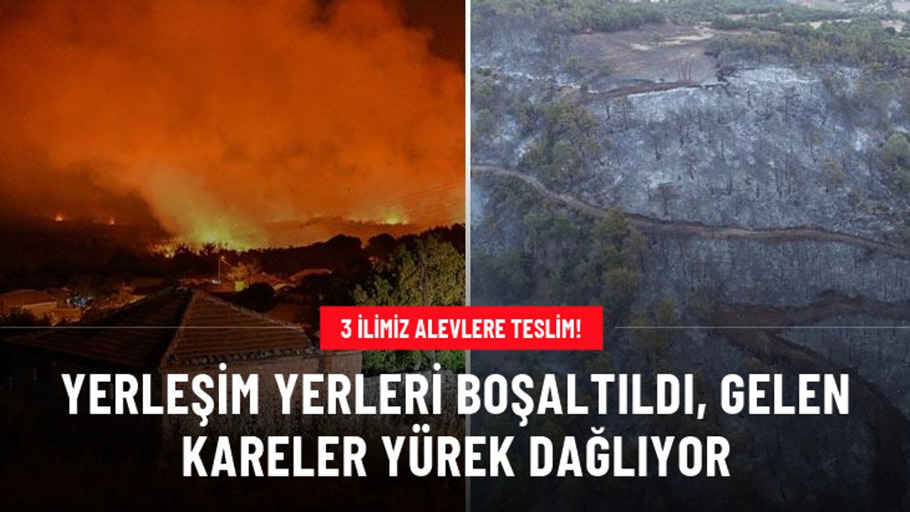 İzmir, Çanakkale ve Antalya cayır cayır yanıyor! Yerleşim yerleri boşaltıldı, gelen kareler yürek yakıyor