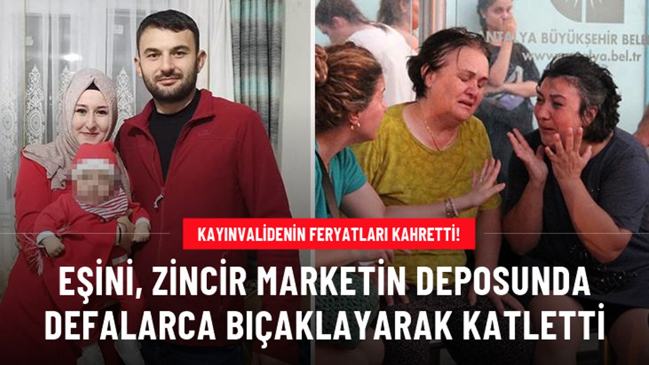 Antalya'da bir kişi, boşanma aşamasındaki eşini zincir marketin deposunda defalarca bıçaklayarak öldürdü