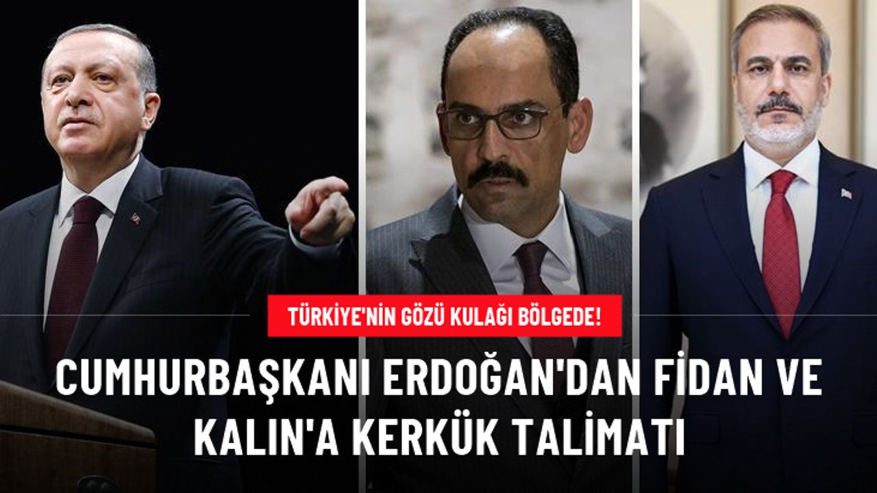 Erdoğan'dan Bakan Fidan ve MİT Başkanı Kalın'a talimat
