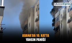 Adana’da 10. katta yangın paniği