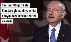 Seçime 100 gün kala Kılıçdaroğlu canlı yayında Cumhurbaşkanı adayının özelliklerini tek tek sıraladı