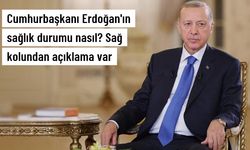 Cumhurbaşkanı Erdoğan'ın sağlık durumu nasıl? Sağ kolundan açıklama var