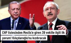 CHP listesinden Meclis'e giren 39 vekille ilgili Cumhurbaşkanı Erdoğan'dan ilk yorum