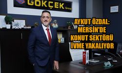 Aykut Özdal: Mersin'de konut sektörü ivme yakalıyor