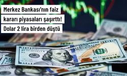 Dolar, Merkez Bankası'nın faiz kararı sonrası 2 lira düştü