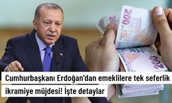 Cumhurbaşkanı Erdoğan: Emeklilere tek seferlik 5 bin TL ödeme yapmayı kararlaştırdık! İşte tüm detaylar