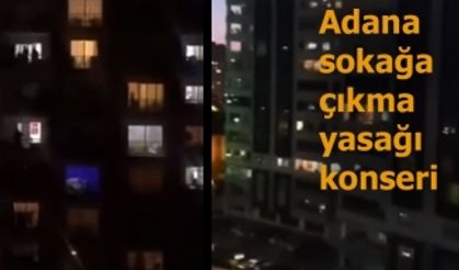 Adana sokağa çıkma yasağı konseri